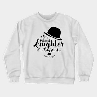 A Day Without Laugh Crewneck Sweatshirt